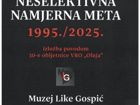 Muzej Like Gospić - Izložba Neselektivna namjerna meta