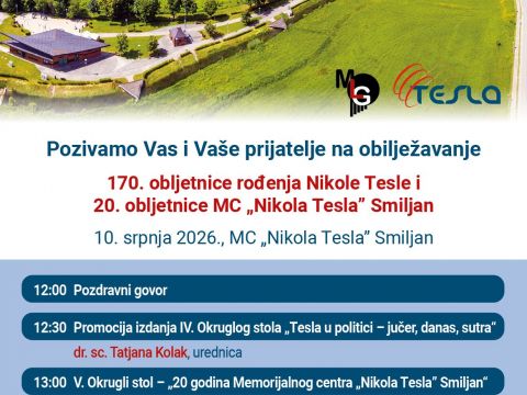 Muzej Like Gospić - 170. OBLJETNICA TESLINOG ROĐENJA I 20. GODIŠNJICA MEMORIJALNOG CENTRA “NIKOLA TESLA” SMILJAN